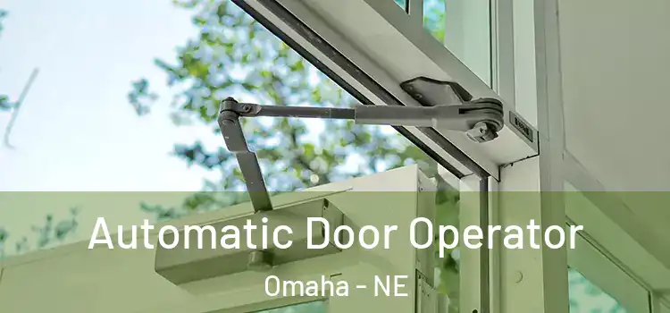  Automatic Door Operator Omaha - NE