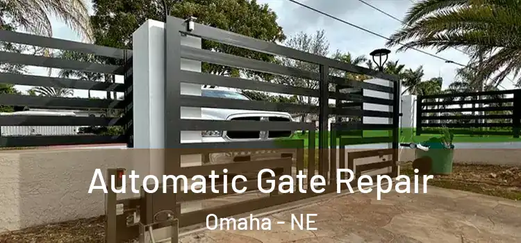 Automatic Gate Repair Omaha - NE