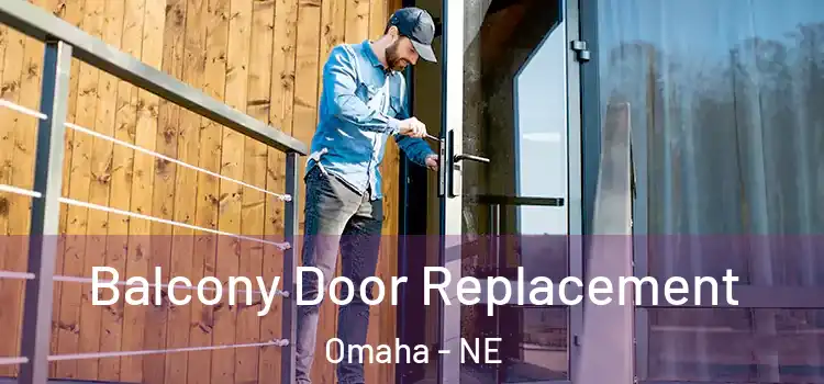  Balcony Door Replacement Omaha - NE