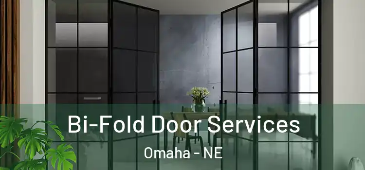 Bi-Fold Door Services Omaha - NE