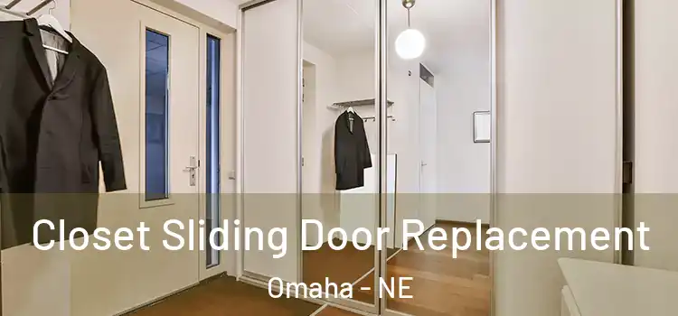 Closet Sliding Door Replacement Omaha - NE