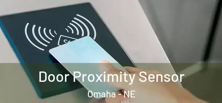 Door Proximity Sensor Omaha - NE