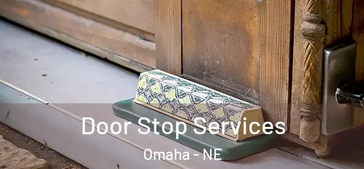 Door Stop Services Omaha - NE