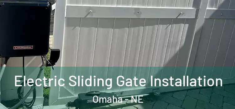 Electric Sliding Gate Installation Omaha - NE