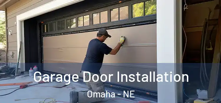  Garage Door Installation Omaha - NE