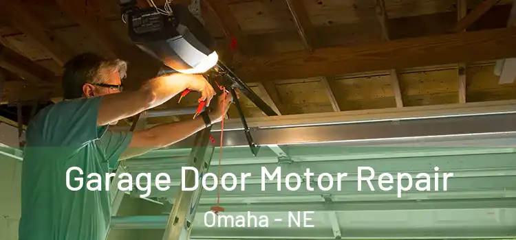  Garage Door Motor Repair Omaha - NE