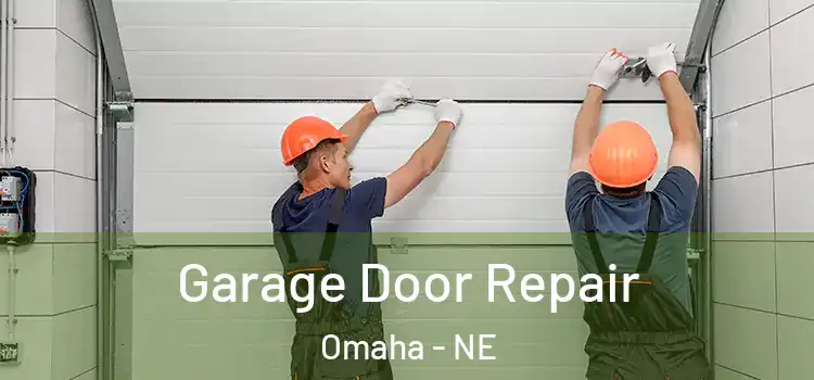  Garage Door Repair Omaha - NE