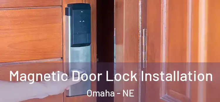  Magnetic Door Lock Installation Omaha - NE