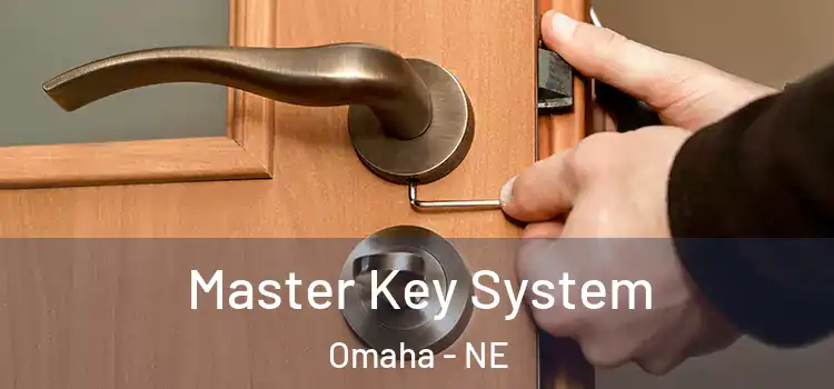Master Key System Omaha - NE