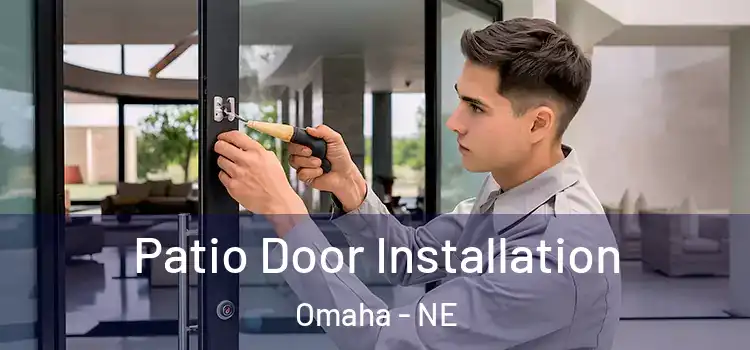 Patio Door Installation Omaha - NE