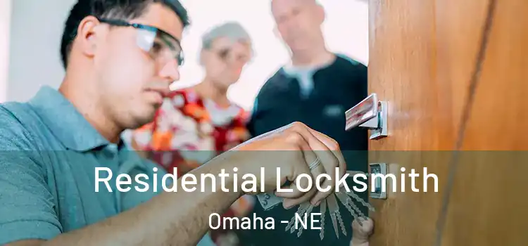 Residential Locksmith Omaha - NE