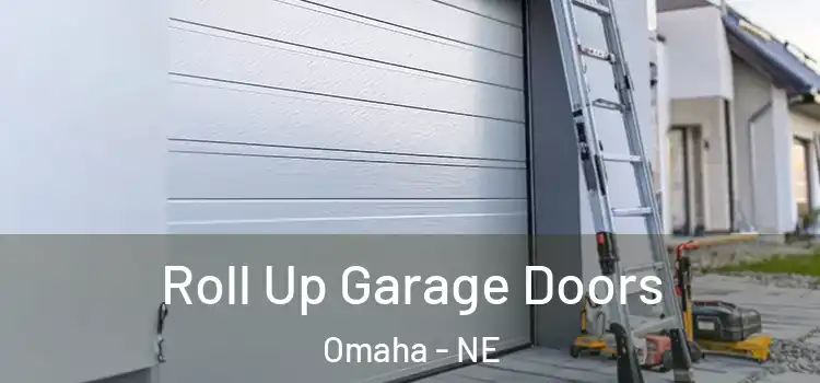  Roll Up Garage Doors Omaha - NE