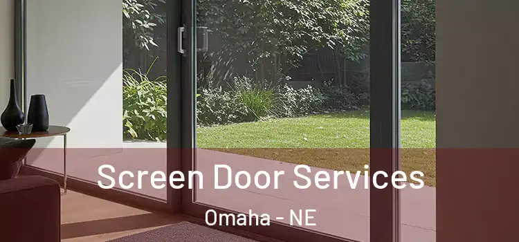 Screen Door Services Omaha - NE